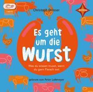 Es geht um die Wurst. Was du wissen musst, wenn... - Drösser - Muzyka - Hörcompany GmbH - 9783966320306 - 7 lutego 2019