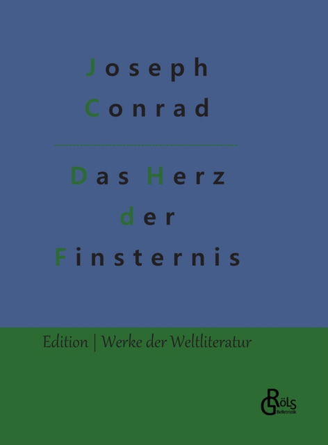 Das Herz der Finsternis - Joseph Conrad - Kirjat - Grols Verlag - 9783966375306 - tiistai 1. helmikuuta 2022