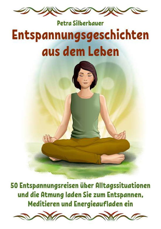 Cover for Petra Silberbauer · Entspannungsgeschichten aus dem Leben (Paperback Book) (2021)