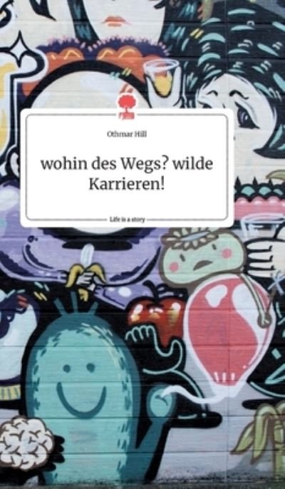 Cover for Hill · Wohin Des Wegs? Wilde Karrieren! L (N/A) (2021)