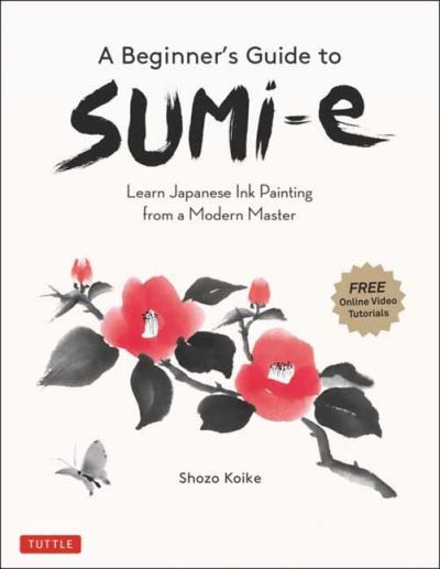 Cover for Shozo Koike · A Beginner's Guide to Sumi-e: Learn Japanese Ink Painting from a Modern Master (Online Video Tutorials) (Paperback Bog) (2021)