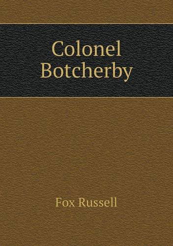 Cover for Fox Russell · Colonel Botcherby (Paperback Bog) (2013)