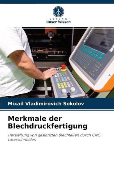 Cover for Mixail Vladimirovich Sokolov · Merkmale der Blechdruckfertigung (Paperback Bog) (2021)