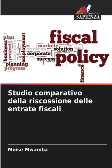 Cover for Moise Mwamba · Studio comparativo della riscossione delle entrate fiscali (Paperback Book) (2021)