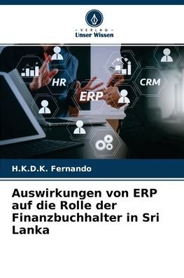 Cover for H K D K Fernando · Auswirkungen von ERP auf die Rolle der Finanzbuchhalter in Sri Lanka (Paperback Book) (2021)