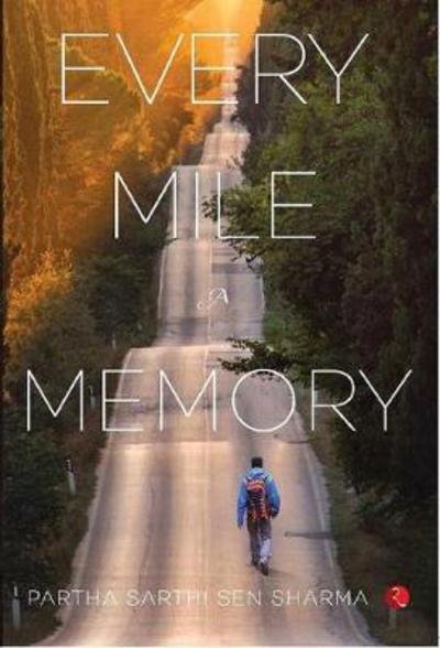 Cover for Partha Sarthi Sen Sharma · Every Mile a Memory (Paperback Bog) (2016)