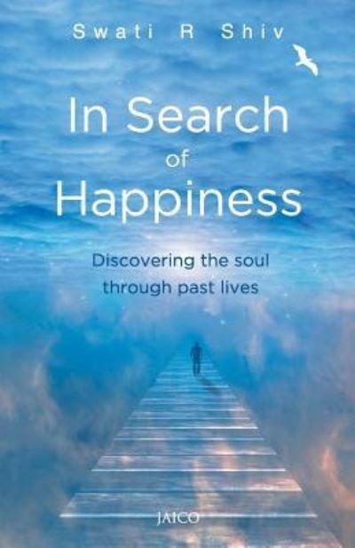 Cover for Swaati R. Shiv · In Search of Happiness (Pocketbok) (2014)