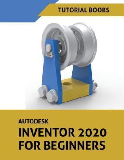 Cover for Tutorial Books · Autodesk Inventor 2020 For Beginners (Pocketbok) [2nd edition] (2019)