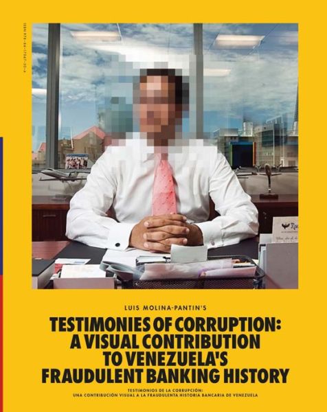 Corrupted Testimonies: A Visual Contribution to Venezuela's Fraudulent Banking History - Luis Molina-Pantin - Libros - Editorial RM Mexico - 9788417047306 - 12 de junio de 2018