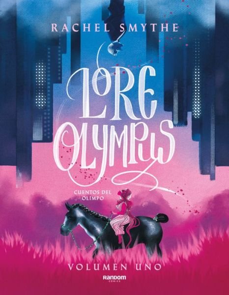 Lore Olympus. Cuentos del Olimpo / Lore Olympus: Volume One - Rachel Smythe - Books - Random Comics - 9788418040306 - May 10, 2022