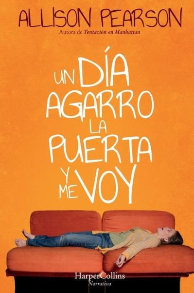 Cover for Allison Pearson · Un Dia Agarro La Puerta Y Me Voy (Paperback Bog) [How Hard Can It Be? - Spanish edition] (2019)