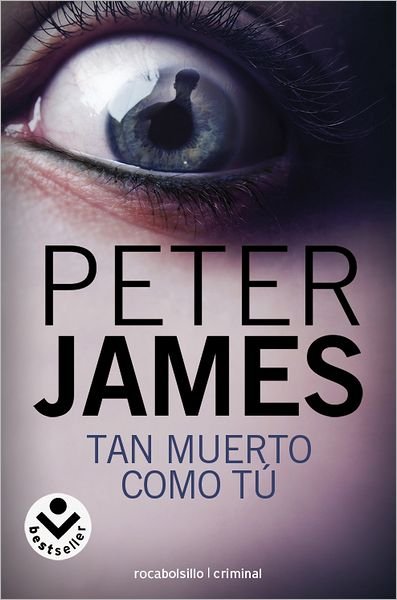Cover for Peter James · Tan Muerto Como Tu (Spanish Edition) (Rocabolsillo Criminal) (Paperback Bog) [Spanish, Tra edition] (2012)