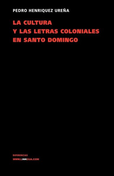 Cover for Pedro Henríquez Ureña · La Cultura Y Las Letras Coloniales en Santo Domingo (Pensamiento) (Spanish Edition) (Paperback Book) [Spanish edition] (2024)