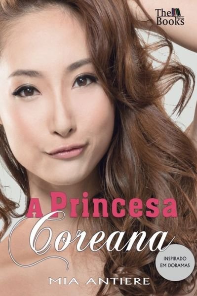 Cover for Mia Antiere · A Princesa Coreana (Paperback Book) (2019)