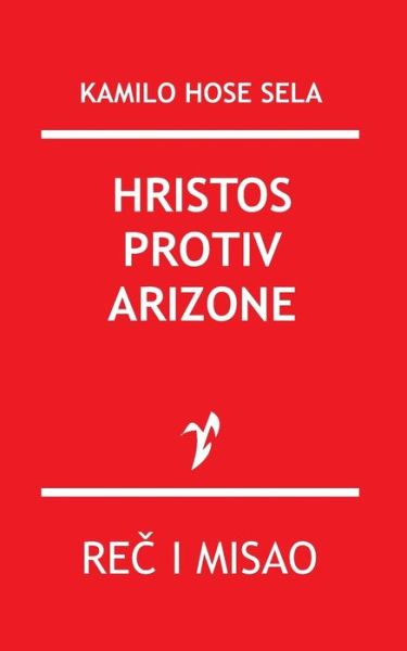 Cover for Kamilo Hose Sela · Hristos Protiv Arizone (Paperback Book) (2015)