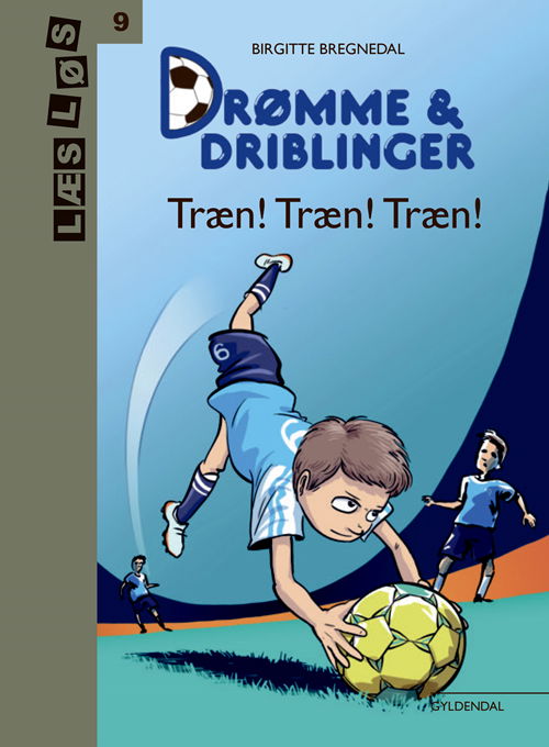 Cover for Birgitte Bregnedal · Læs løs 9: Drømme og driblinger. Træn! Træn! Træn! (Indbundet Bog) [1. udgave] (2020)