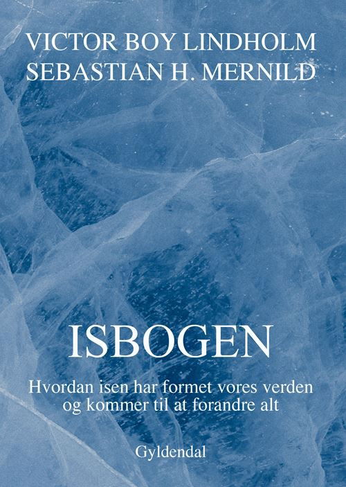 Cover for Sebastian H. Mernild; Victor Boy Lindholm · Isbogen (Sewn Spine Book) [1st edition] (2023)