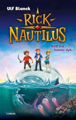 Cover for Ulf Blanck · Rick Nautilus – SOS fra havets dyb (Inbunden Bok) [1:a utgåva] (2022)