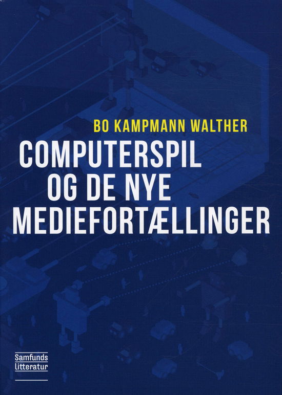 Cover for Bo Kampmann Walther · Computerspil og de nye mediefortællinger (Sewn Spine Book) [1er édition] (2012)