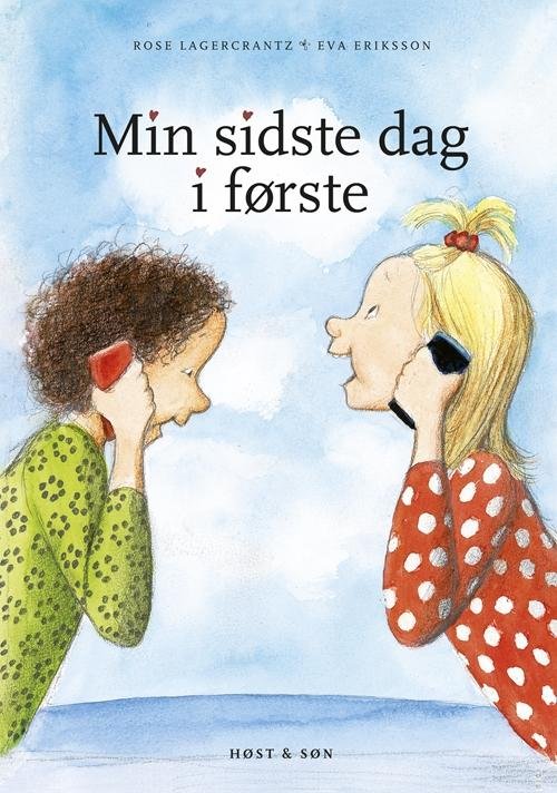 Cover for Rose Lagercrantz · Min sidste dag i første (Indbundet Bog) [1. udgave] (2015)