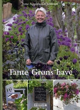 Cover for Jytte Justesen · Tante Grøns have (Gebundesens Buch) [1. Ausgabe] [INDBUNDET] (2013)