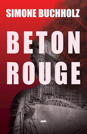 Cover for Simone Buchholz · Chastity Riley: Beton Rouge (Paperback Book) [1. Painos] (2021)