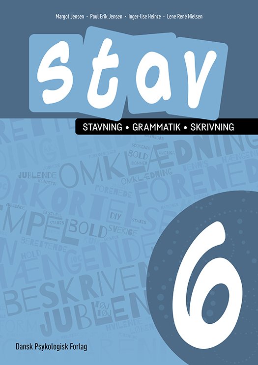 Cover for Poul Erik Jensen, Inger-Lise Heinze, Lene René Nielsen · STAV 6 - Stavning, grammatik, skrivning 6. klasse (Sewn Spine Book) [6e uitgave] (2023)