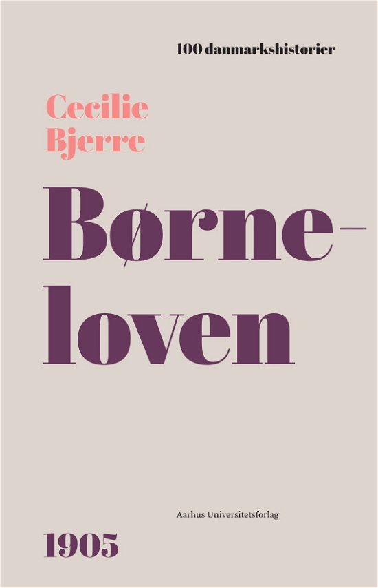 Cover for Cecilie Bjerre · 100 Danmarkshistorier 64: Børneloven (Gebundesens Buch) [1. Ausgabe] (2023)