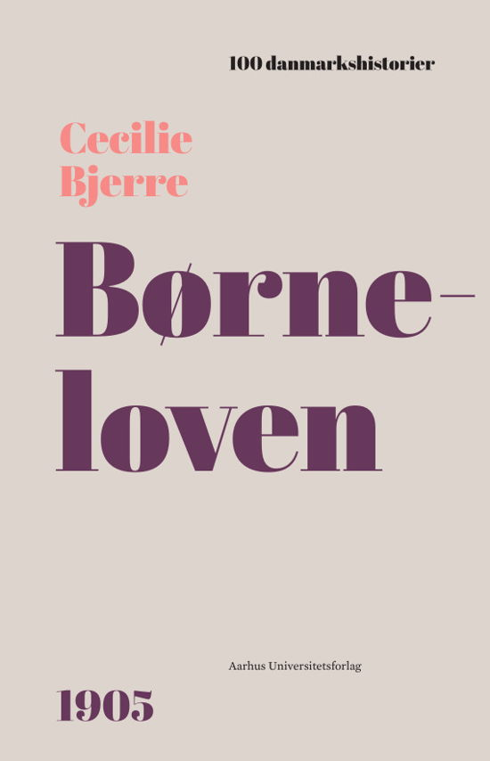 Cover for Cecilie Bjerre · 100 Danmarkshistorier 64: Børneloven (Indbundet Bog) [1. udgave] (2023)