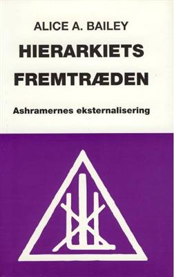 Hierarkiets fremtræden - Alice A. Bailey - Kirjat - Esoterisk Center - 9788788365306 - keskiviikko 26. helmikuuta 1997