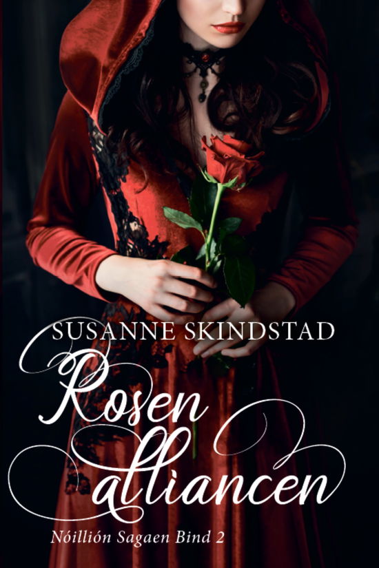 Susanne Skindstad · Nóillión Sagaen 2: Rosenalliancen (Sewn Spine Book) [1.º edición] (2024)