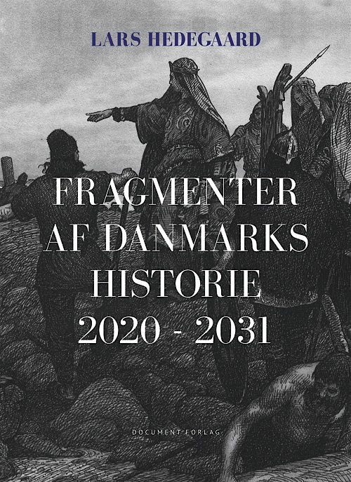 Cover for Lars Hedegaard · Fragmenter af Danmarks historie 2020-2031 (Sewn Spine Book) [1. Painos] (2017)