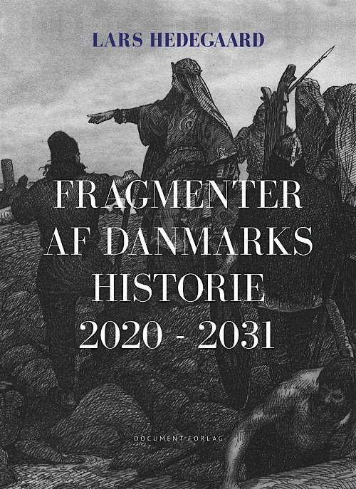 Cover for Lars Hedegaard · Fragmenter af Danmarks historie 2020-2031 (Poketbok) [1:a utgåva] (2017)