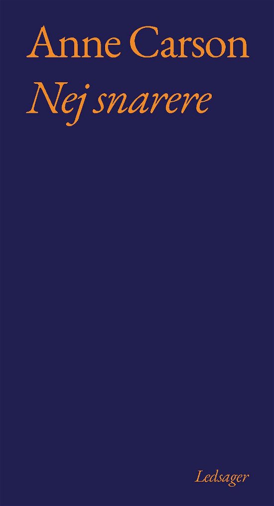 Cover for Anne Carson · Ledsager: Nej snarere (Hæftet bog) [1. udgave] (2023)