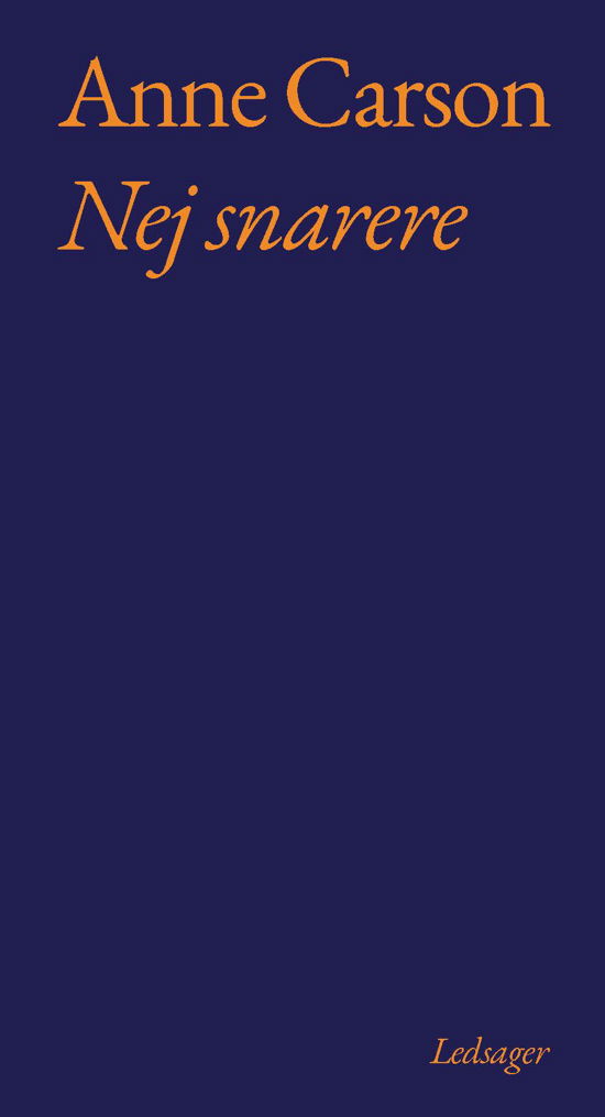 Cover for Anne Carson · Ledsager: Nej snarere (Taschenbuch) [1. Ausgabe] (2023)