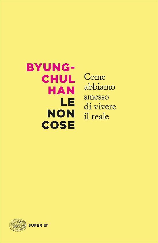 Cover for Byung-Chul Han · Le Non Cose. Come Abbiamo Smesso Di Vivere Il Reale (Book)
