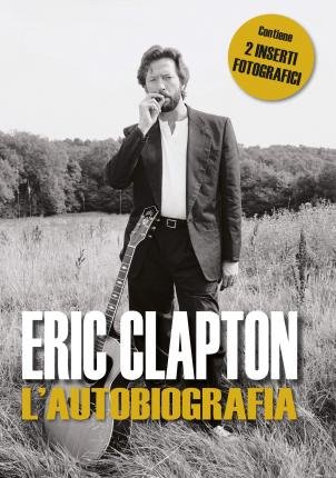 Cover for Eric Clapton · Eric Clapton. L'autobiografia (Book)