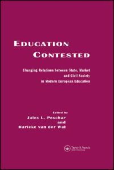 Cover for Education Contested: Changing Relations between State, Market and Civil Society in Modern European Education (Gebundenes Buch) (2000)