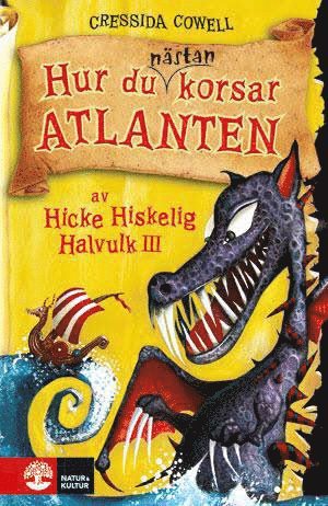 Hicke hiskelig Halvulk III: Hur du nästan korsar Atlanten - Cressida Cowell - Livros - Natur & Kultur Allmänlitteratur - 9789127132306 - 27 de fevereiro de 2012