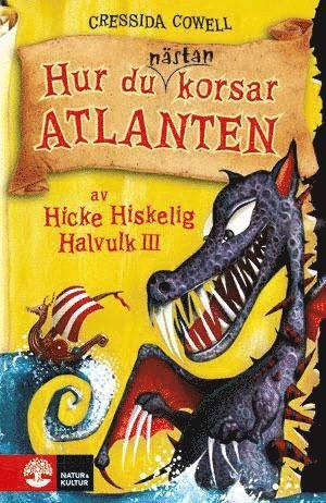 Cover for Cressida Cowell · Hicke hiskelig Halvulk III: Hur du nästan korsar Atlanten (Indbundet Bog) (2012)