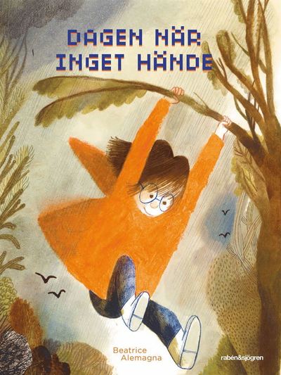 Dagen när inget hände - Beatrice Alemagna - Böcker - Rabén & Sjögren - 9789129703306 - 13 januari 2017