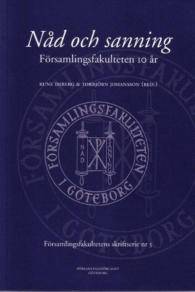 Cover for Torbjörn Johansson · Församlingsfakultetens skriftserie: Nåd och sanning : Församlingsfakulteten 10 år (Book) (2003)