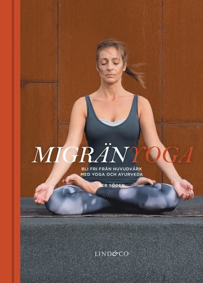 Cover for Per Söder · Migränyoga : bli fri från huvudvärk med yoga och ayurveda (Bound Book) (2016)