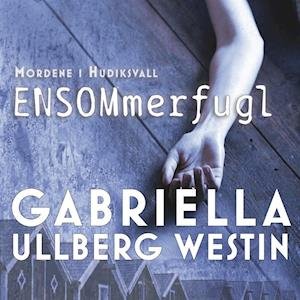 Cover for Gabriella Ullberg Westin · Morden i Hudiksvall: Ensommerfugel (Hörbok (MP3)) (2016)