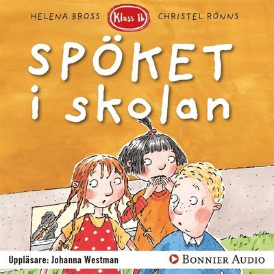 Cover for Helena Bross · Klass 1 b: Spöket i skolan (Audiobook (MP3)) (2017)