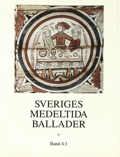 Cover for Sven-Bertil Jansson · Sveriges medeltida ballader Band 4:1 (Bound Book) (2019)