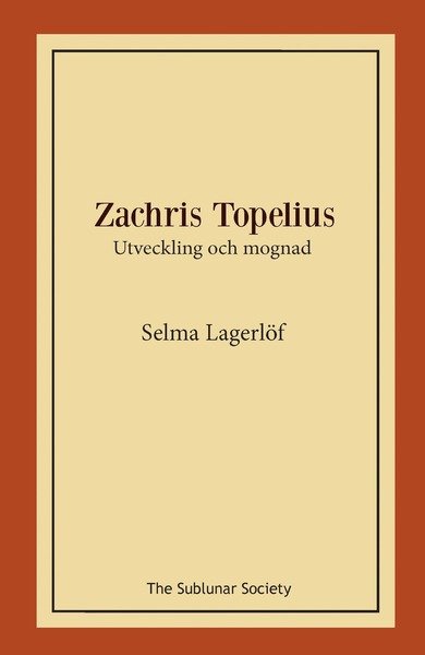 Cover for Selma Lagerlöf · Zachris Topelius : utveckling och mognad (Bog) (2019)