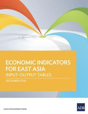 Cover for Asian Development Bank · Economic Indicators for East Asia: Input-Output Tables (Paperback Book) (2020)