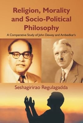 Cover for Seshagirirao Regulagadda · Religion, Morality and Socio-Political Philosophy (Gebundenes Buch) (2015)