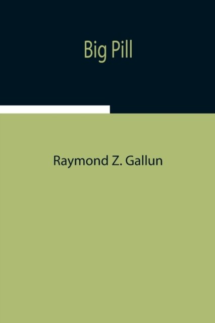 Cover for Raymond Z Gallun · Big Pill (Paperback Bog) (2021)